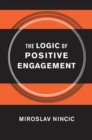 The Logic of Positive Engagement - Book