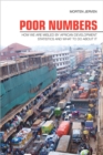 Poor Numbers : How We Are Misled by African Development Statistics and What to Do about It - Book