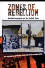 Zones of Rebellion : Kurdish Insurgents and the Turkish State - Book