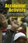 Accidental Activists : Victim Movements and Government Accountability in Japan and South Korea - Book