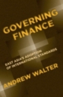 Governing Finance : East Asia's Adoption of International Standards - Book