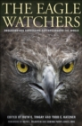 The Eagle Watchers : Observing and Conserving Raptors around the World - eBook