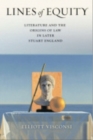 Lines of Equity : Literature and the Origins of Law in Later Stuart England - Book