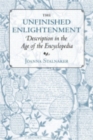 The Unfinished Enlightenment : Description in the Age of the Encyclopedia - Book