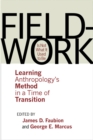 Fieldwork Is Not What It Used to Be : Learning Anthropology's Method in a Time of Transition - eBook