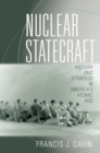 Nuclear Statecraft : History and Strategy in America's Atomic Age - eBook