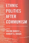 Ethnic Politics after Communism - Book