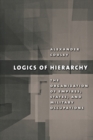 Logics of Hierarchy : The Organization of Empires, States, and Military Occupations - Book