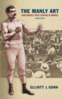 The Manly Art : Bare-Knuckle Prize Fighting in America - Book
