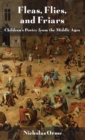 Fleas, Flies, and Friars : Children's Poetry from the Middle Ages - Book