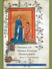 Opening Up Middle English Manuscripts : Literary and Visual Approaches - Book