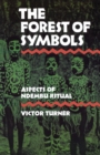 The Forest of Symbols : Aspects of Ndembu Ritual - Book