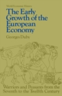 Early Growth of the European Economy : Warriors and Peasants from the Seventh to the Twelfth Century - Book