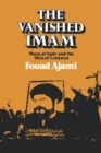 The Vanished Imam : Musa al Sadr and the Shia of Lebanon - Book