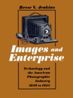 Images and Enterprise : Technology and the American Photographic Industry, 1839-1925 - Book