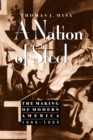 A Nation of Steel : The Making of Modern America, 1865-1925 - Book