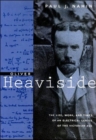 Oliver Heaviside : The Life, Work, and Times of an Electrical Genius of the Victorian Age - Book
