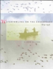 Waterfowling on the Chesapeake, 1819-1936 - Book