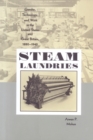 Steam Laundries : Gender, Technology, and Work in the United States and Great Britain, 1880-1940 - Book