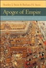 Apogee of Empire : Spain and New Spain in the Age of Charles III, 1759-1789 - Book