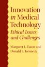 Innovation in Medical Technology : Ethical Issues and Challenges - Book