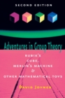 Adventures in Group Theory : Rubik's Cube, Merlin's Machine, and Other Mathematical Toys - Book
