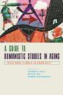 A Guide to Humanistic Studies in Aging : What Does It Mean to Grow Old? - Book