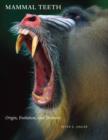 Mammal Teeth : Origin, Evolution, and Diversity - Book