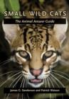 Small Wild Cats : The Animal Answer Guide - Book
