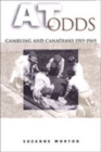 At Odds : Gambling and Canadians, 1919-1969 - Book