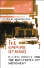 The Empire of Mind : Digital Piracy and the Anti-Capitalist Movement - Book