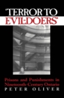 'Terror to Evil-Doers' : Prisons and Punishments in Nineteenth-Century Ontario - Book