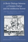 A Brefe Dialoge Bitwene a Christen Father and His Stobborne Sonne - Book