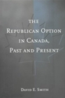 The Republican Option in Canada, Past and Present - Book