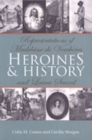 Heroines and History : Representations of Madeleine de Vercheres and Laura Secord - Book
