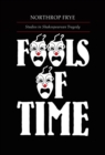 Fools of Time : Studies in Shakespearean Tragedy - Book