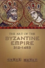 The Art of the Byzantine Empire 312-1453 : Sources and Documents - Book
