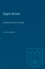 Signs Grow : Semiosis and Life Processes - Book