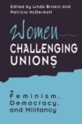 Women Challenging Unions : Feminism, Democracy, and Militancy - Book