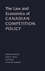 The Law and Economics of Canadian Competition Policy - Book
