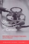 Changing Health Care in Canada : The Romanow Papers, Volume 2 - Book