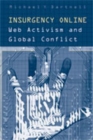 Insurgency Online : Web Activism and Global Conflict - Book