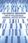The Genetic Imaginary : DNA in the Canadian Criminal Justice System - Book