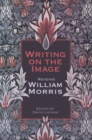 Writing on the Image : Reading William Morris - Book
