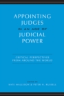 Appointing Judges in an Age of Judicial Power : Critical Perspectives from around the World - Book