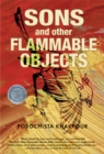 Sons and Other Flammable Objects : A Novel - Book