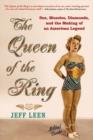 The Queen of the Ring : Sex, Muscles, Diamonds, and the Making of an American Legend - Book