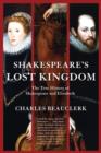 Shakespeare's Lost Kingdom : The True History of Shakespeare and Elizabeth - Book