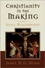 Jesus Remembered : Christianity in the Making - Book