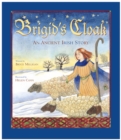 Brigid's Cloak : An Ancient Irish Story - Book